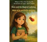 Maia and the Magical Ladybug (An English - French Bilingual Adventure): Sometimes courage whispers before it roars.: 1 (Whispers to Waves: Maia the Storyteller)