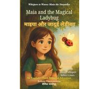 Maia and the Magical Ladybug (An English - Hindi Bilingual Adventure): Sometimes courage whispers before it roars.: 1 (Whispers to Waves: Maia the Storyteller)