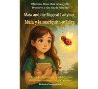 Maia and the Magical Ladybug (An English - Spanish Bilingual Adventure): Sometimes courage whispers before it roars.: 1 (Whispers to Waves: Maia the Storyteller)