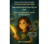Maia and the Quest to Save the Lost Story (An English - French Bilingual Adventure): One lost story. One brave girl. And the magic only her heart can ... / Des Murmures Aux Vagues: Maia La Conteuse)