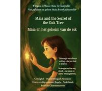 Maia and the Secret of the Oak Tree (An English - Dutch Bilingual Adventure): A gentle tale of courage, discovery, and the magic within us all (Whispers to Waves: Maia the Storyteller)