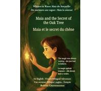 Maia and the Secret of the Oak Tree (An English - French Bilingual Adventure): A gentle tale of courage, discovery, and the magic within us all: 2 (Whispers to Waves)