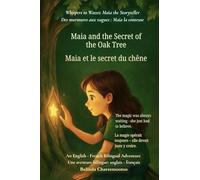 Maia and the Secret of the Oak Tree (An English - French Bilingual Adventure): The magic was always waiting - she just had to believe: 2 (Whispers to Waves)