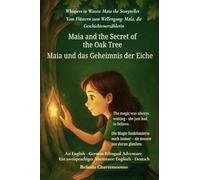 Maia and the Secret of the Oak Tree (An English - German Bilingual Adventure): A gentle tale of courage, discovery, and the magic within us all: 2 (Whispers to Waves)