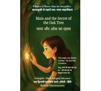 Maia and the Secret of the Oak Tree (An English - Hindi Bilingual Adventure): A gentle tale of courage, discovery, and the magic within us all: 2 (Whispers to Waves)