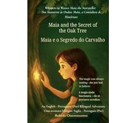 Maia and the Secret of the Oak Tree (An English - Portuguese (Portugal) Bilingual Adventure): A gentle tale of courage, discovery, and the magic within us all