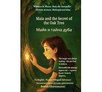 Maia and the Secret of the Oak Tree (An English - Russian Bilingual Adventure): A gentle tale of courage, discovery, and the magic within us all: 2 (Whispers to Waves: Maia the Storyteller)
