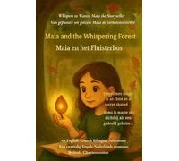 Maia and the Whispering Forest (An English - Dutch Bilingual Adventure): Sometimes magic is as close as a secret shared ...: 3 (Whispers to Waves: Maia the Storyteller)