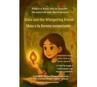 Maia and the Whispering Forest (An English - Italian Bilingual Adventure): When a shy girl finds her voice and magic in a whispering forest (Whispers to Waves: Maia the Storyteller)