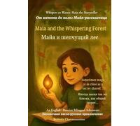 Maia and the Whispering Forest (An English-Russian Bilingual Adventure): When a shy girl finds her voice and magic in a whispering forest (Whispers to Waves)