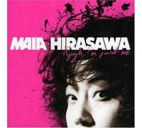 Maia Hirasawa - Though, I'm Just Me