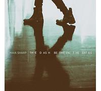 Maia Sharp - The Dash Between The Dates