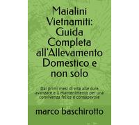 Maialini Vietnamiti: Guida Completa all'Allevamento Domestico e non solo: Dai primi mesi di vita alle cure avanzate e il mantenimento per una convivenza felice e consapevole