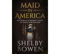Maid In America: My Family's Secret Fight to Save Our Nation