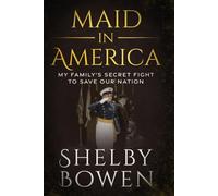 Maid In America: My Family's Secret Fight to Save Our Nation