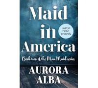 Maid in America: The Man Maid Series - Book 2 (LARGE PRINT EDITION)