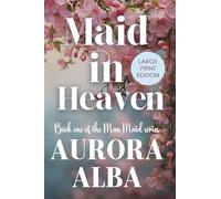 Maid in Heaven: The Man Maid Series - Book 1 (LARGE PRINT EDITION)