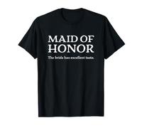 Maid of Honor The Bride Has Excellent Taste Funny Camiseta