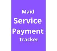 Maid Service Payment Tracker: Daily Payments and Expense Record for Professional Cleaning Services