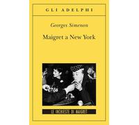 Maigret a New York (Gli Adelphi. Le inchieste di Maigret)