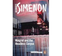 Maigret And The Headless Corpse: Inspector Maigret #47