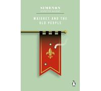 Maigret y la gente mayor – El inspector Maigret: 56 (Colección cápsula Maigret) – Penguin Classics