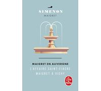 Maigret en Auvergne: L'Affaire Saint-Fiacre ; Maigret à Vichy