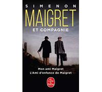 Maigret et compagnie (2 titres): Mon ami Maigret ; L'ami d'enfance de Maigret (Policiers)