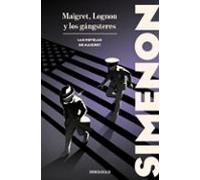 Maigret Lognon Y Los Gángsteres (las Novelas De Maigret)