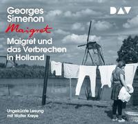 Maigret und das Verbrechen in Holland: 8. Fall. Ungekürzte Lesung mit Walter Kreye