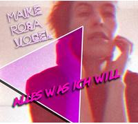 Maike Rosa Vogel - Alles Was Ich Will (+Bonussongs)