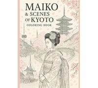 MAIKO & SCENES OF KYOTO COLORING BOOK (Adult Coloring)