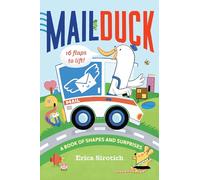Mail Duck: A Book of Shapes and Surprises: 1 (A Mail Duck Special Delivery)