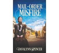Mail-Order Misfire: Front Range Brides Series Prequel (Front Range Brides: Sweet Historical Western Romance)
