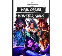 Mail Order Monster Girls: Volume 1