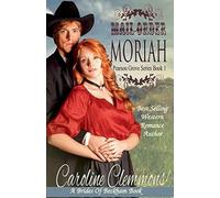 Mail Order Moriah: A Brides of Beckham Book: 1 (Pearson Grove)