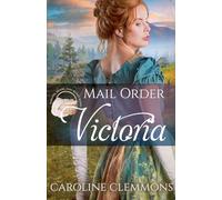 Mail-Order Victoria: 7 (Widows, Brides, and Secret Babies)