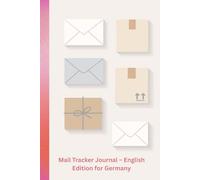 Mail Tracker Journal - English Edition for Germany: Track Your Incoming and Outgoing Packages Easily | Perfect for Expats, Online Shoppers, and Small Businesses in Germany