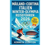 Mailand- Cortina, Italien, Winter Olympia Reiseführer 2026: Entdecken Sie Veranstaltungsorte, Events, Transporttipps, Ticketempfehlungen und die wichtigsten italienischen Winterattraktionen