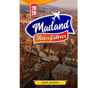 MAILAND REISEFÜHRER 2026: Entdecken Sie Mailands beste Sehenswürdigkeiten, Einkaufsviertel und versteckte Juwelen für Reisende im Jahr 2026