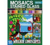Mailbox Landscapes Stained Glass Mosaics Color by Number: 50 Art Suburban Scenes (Stained Glass Mosaics Color by Number Collection)