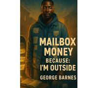 Mailbox Money Because: I’m Outside