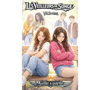 Maille à partir: Zoé s'est éloigné de Naelle. Pourquoi ? Naelle pense parce qu'elle est devenue snob. Mais parfois, trouver le fautif n'est qu'une ... remise en question. (Les veilleurs de songe)