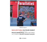 Maillon faible ou pilier oublié: Police municipale, maillon faible de la chaîne de sécurité publique française