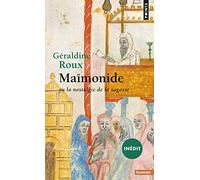 Maïmonide: ou la nostalgie de la sagesse (Points Sagesses)