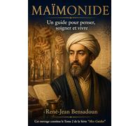 Maïmonide : un guide pour penser, soigner et vivre (Mes Guides)