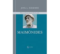 Maimónides: Vida y enseñanzas del gran filósofo judío (Kairós vitae)