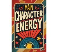 Main Character Energy: Journal & Notebook | 160 Lined Pages | 6x9 Funny Viral Slang Era Gift for Teens & Gen Z | TikTok Trend | Aesthetic Writing ... Vibes | Gag Present & Trendy Stocking Stuffer
