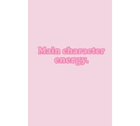 Main Character Energy Motivational Notebook for girls. Preppy style fonts. 6 x 9 notebook with 100 lined pages. Can be used for school and work or to jot down fun ideas! Pink edition.