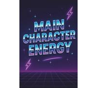 Main Character Energy: Neon Noir Edition: A Bold Lined Journal for Dreamers, Rebels, and Storytellers